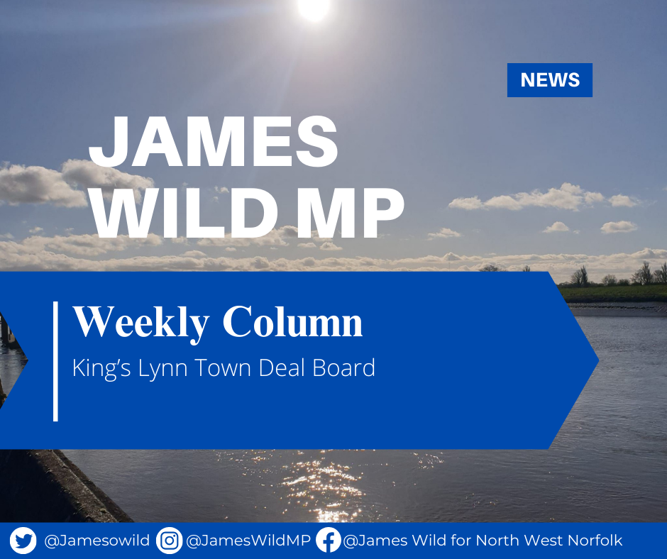 James Wild MP - King's Lynn Town Deal Board | James Wild